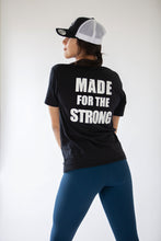 Load image into Gallery viewer, Made For The Strong T-Shirt-Black